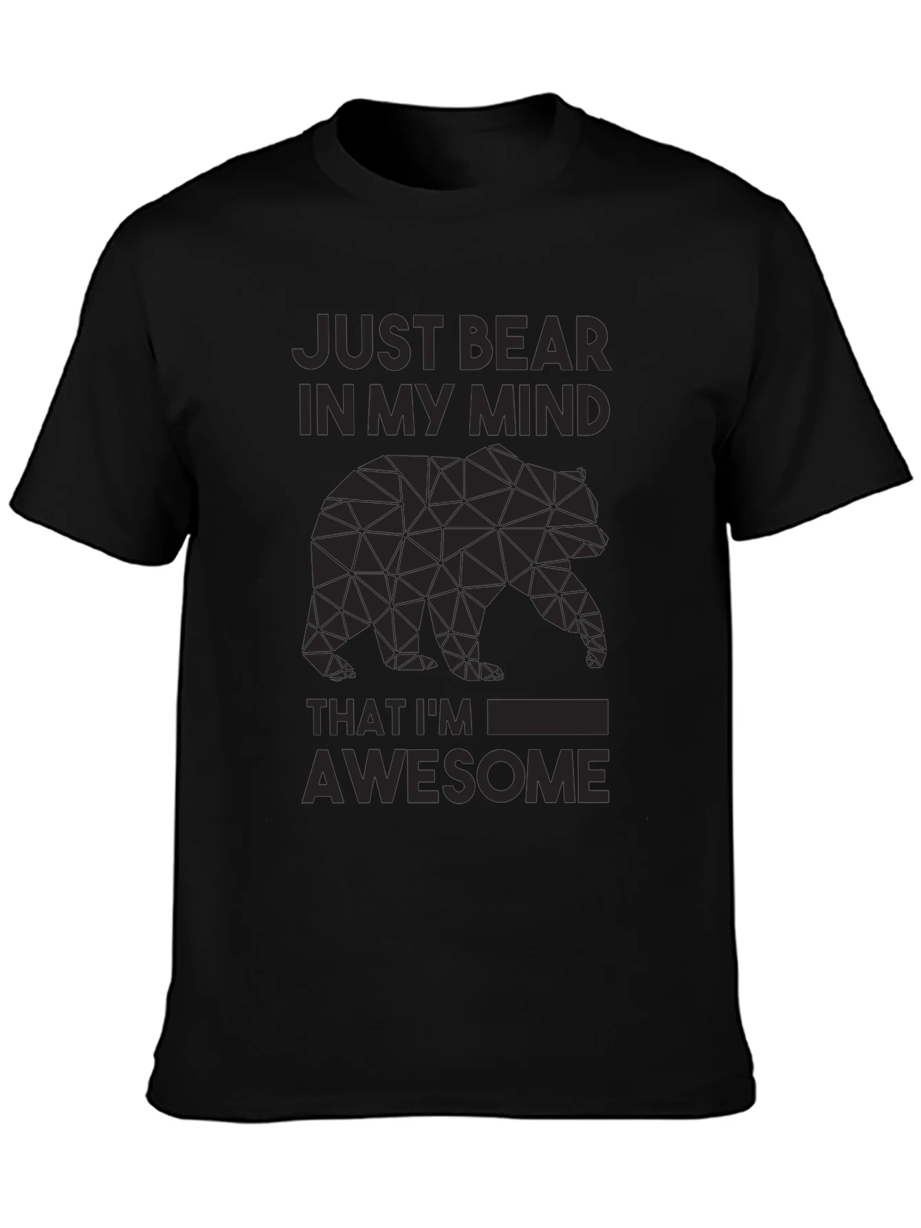 Just Bear In My Mind Awesome Graphic Tee