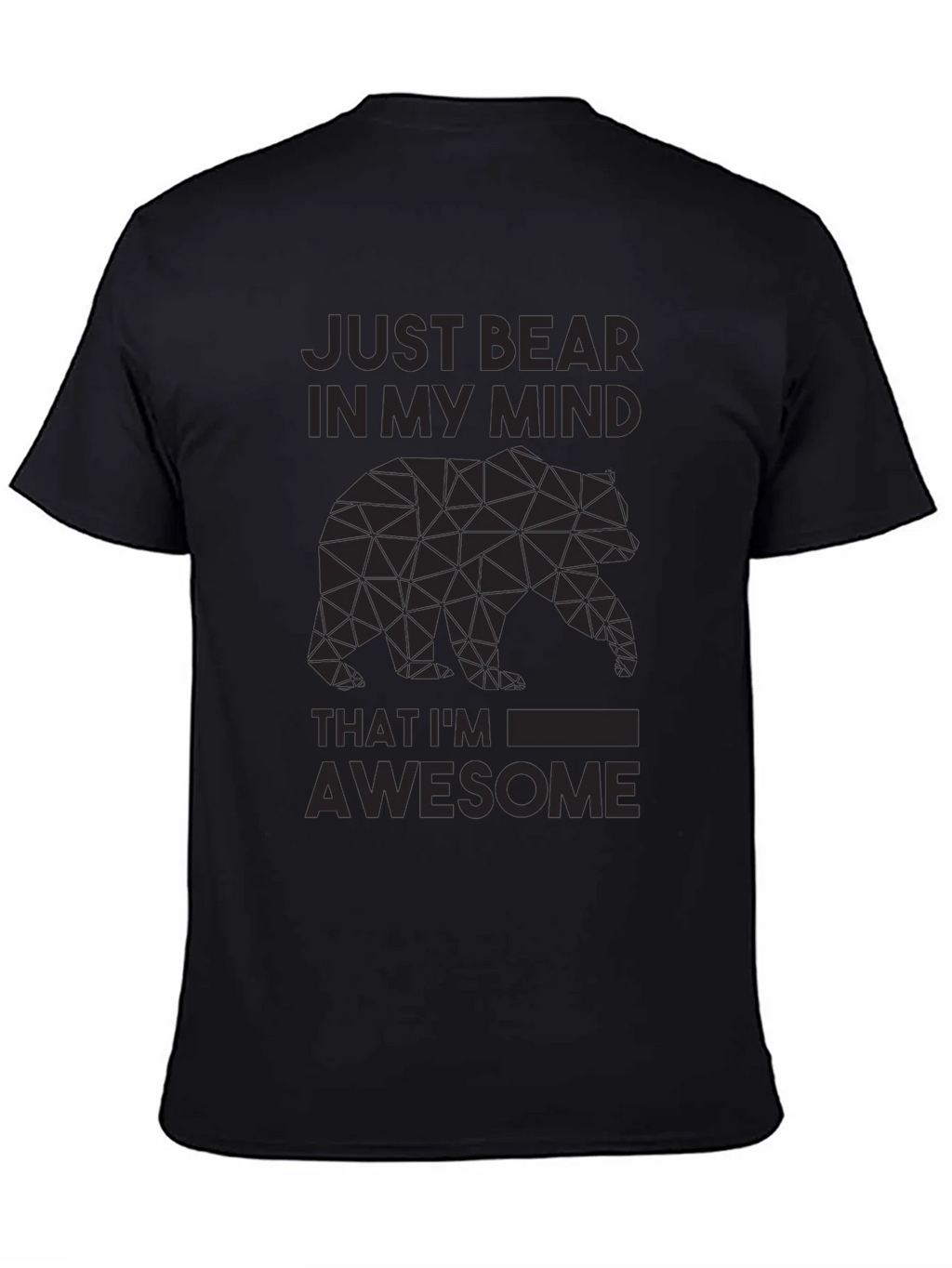 Just Bear In My Mind Awesome Graphic Tee