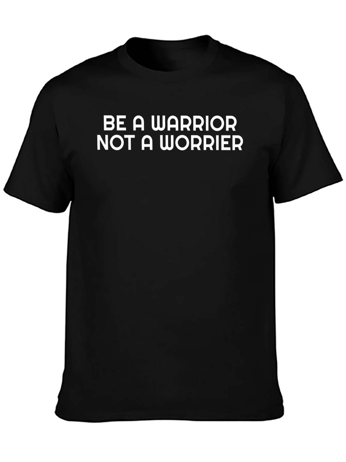 Be A Warrior T-Shirt