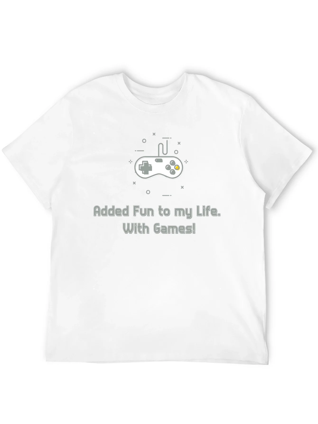 Gamers Tee: Added Fun to My Life