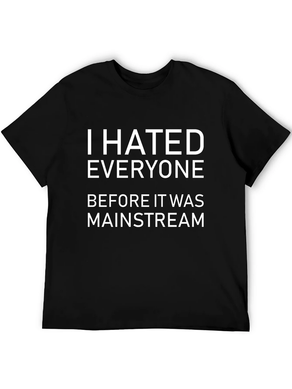 I Hated Everyone Black Graphic T-Shirt