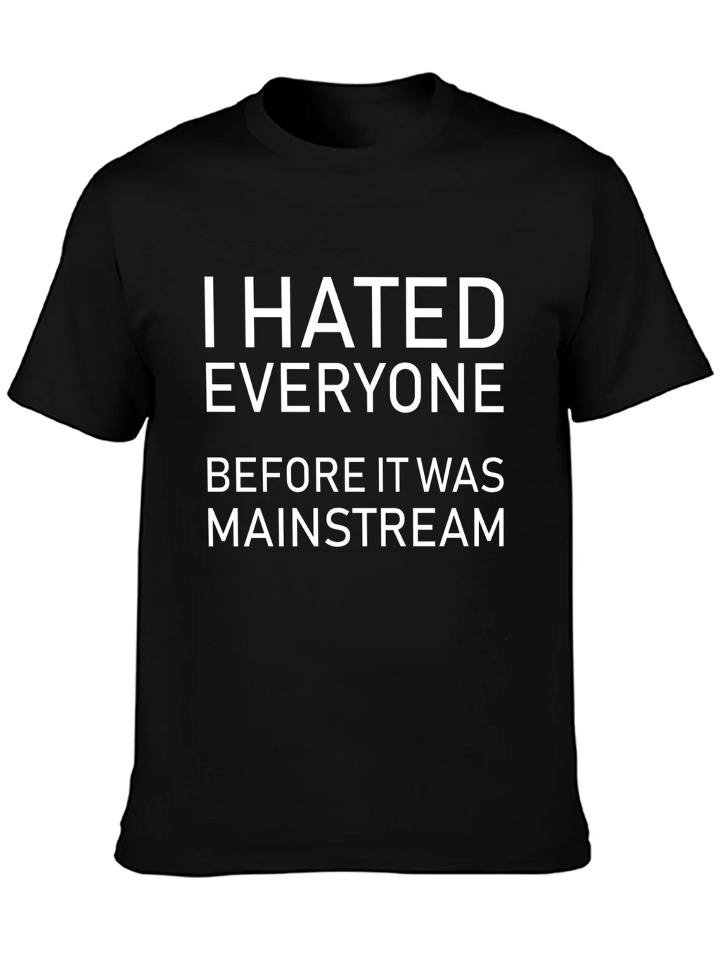 I Hated Everyone Black Graphic T-Shirt