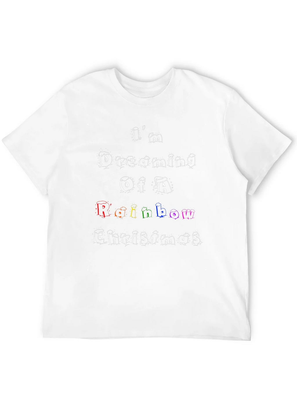 Rainbow Christmas T-Shirt: Im Dreaming Design