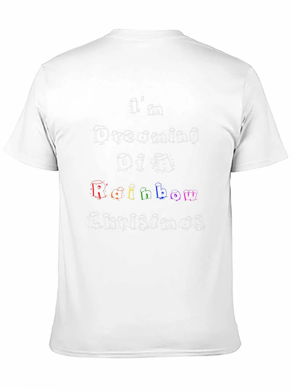 Rainbow Christmas T-Shirt: Im Dreaming Design