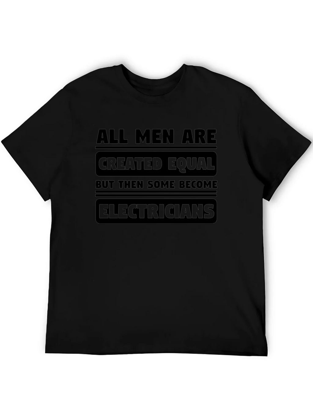 Electrician T-Shirt - All Men Are Created Equal
