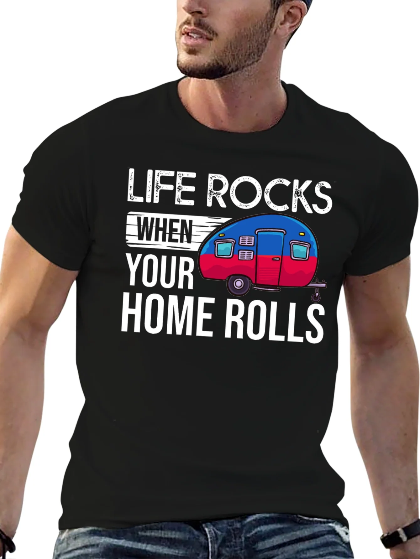 Life Rocks When Your Home Rolls T-Shirt