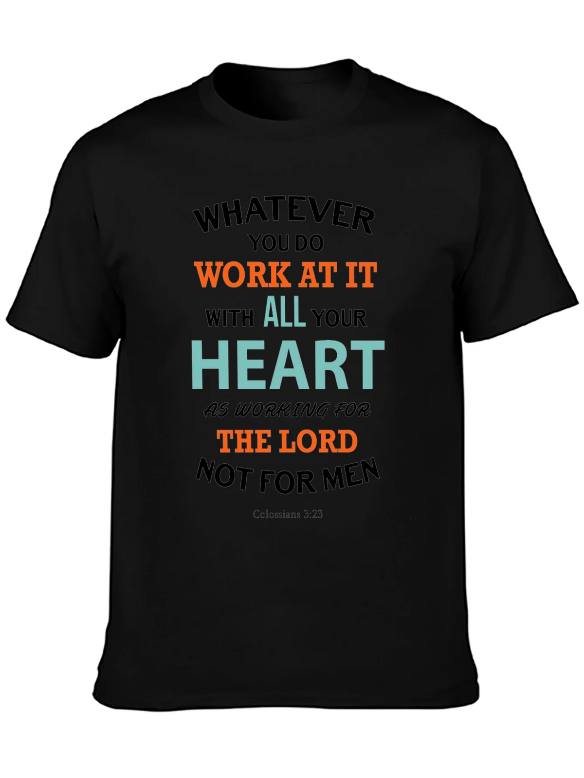 Motivational T-Shirt: Work At It With All Your Heart