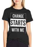 Change Starts With Me - Graphic T-Shirt