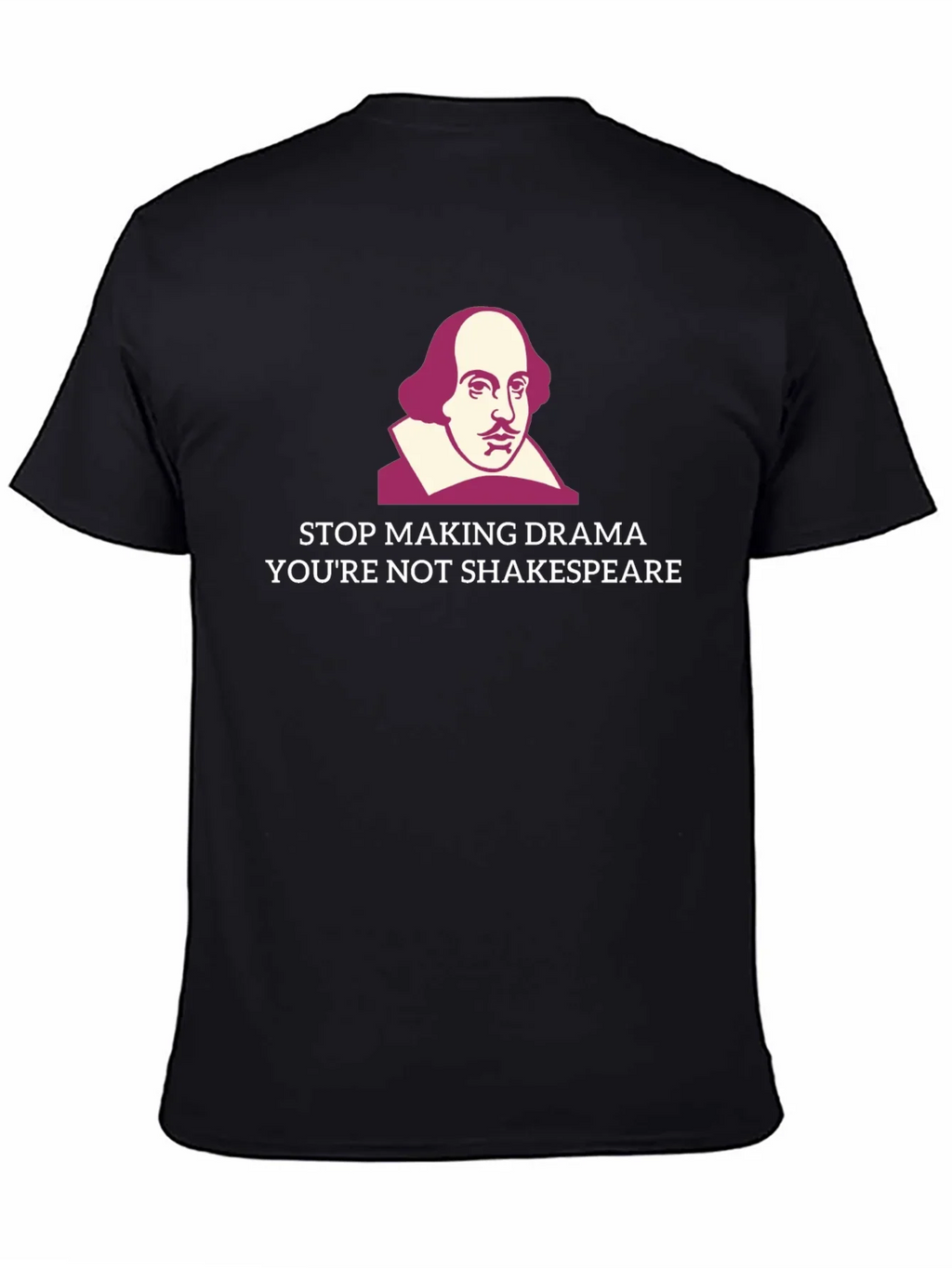Stop Making Drama Shakespeare T-Shirt