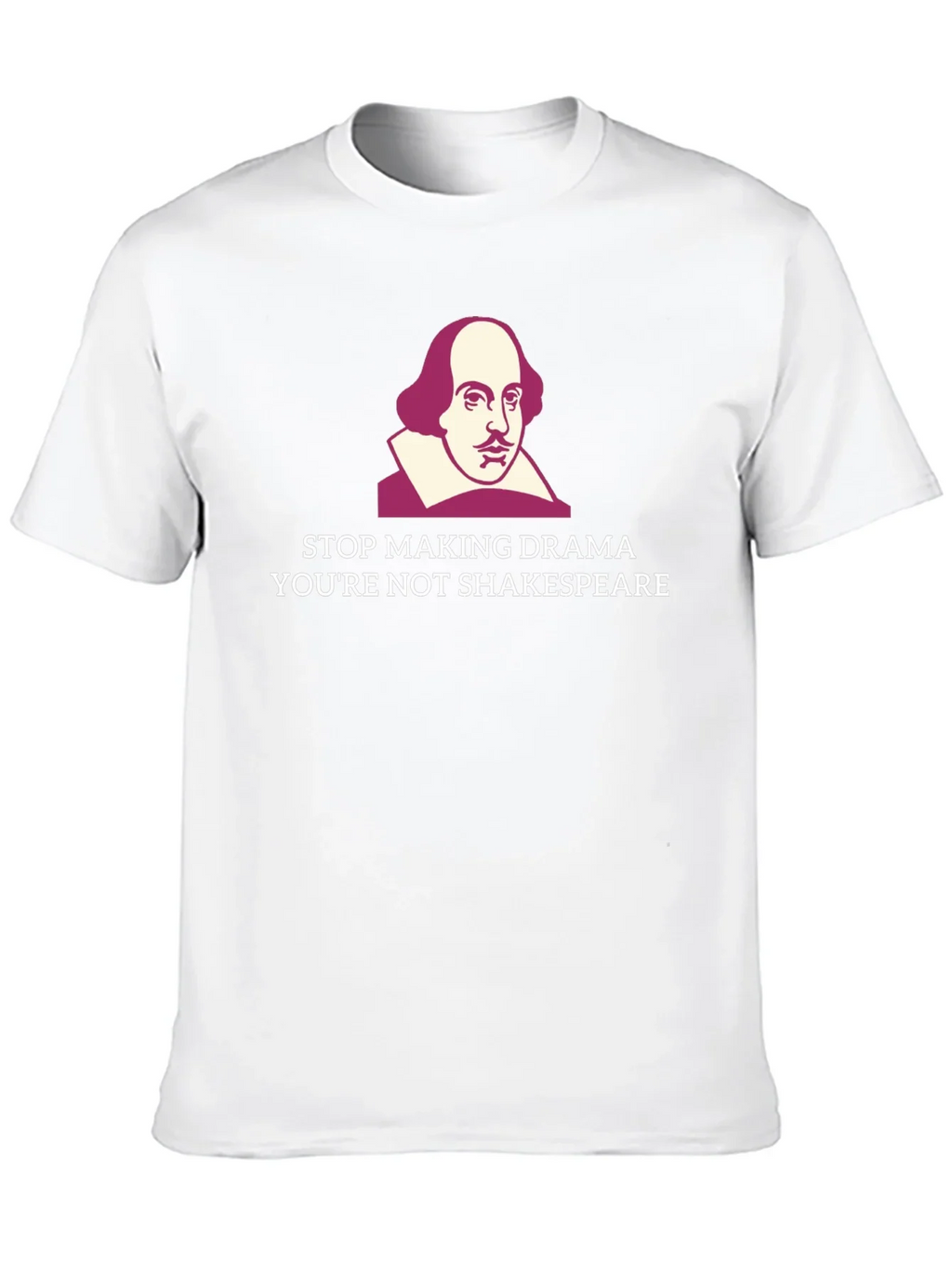 Stop Making Drama Shakespeare T-Shirt