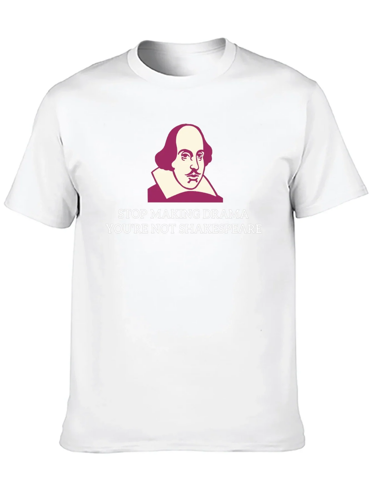 Stop Making Drama Shakespeare T-Shirt