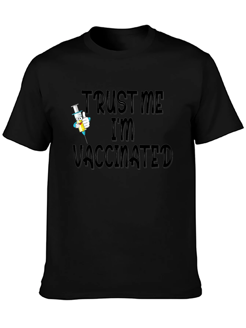 Trust Me Im Vaccinated Black T-Shirt