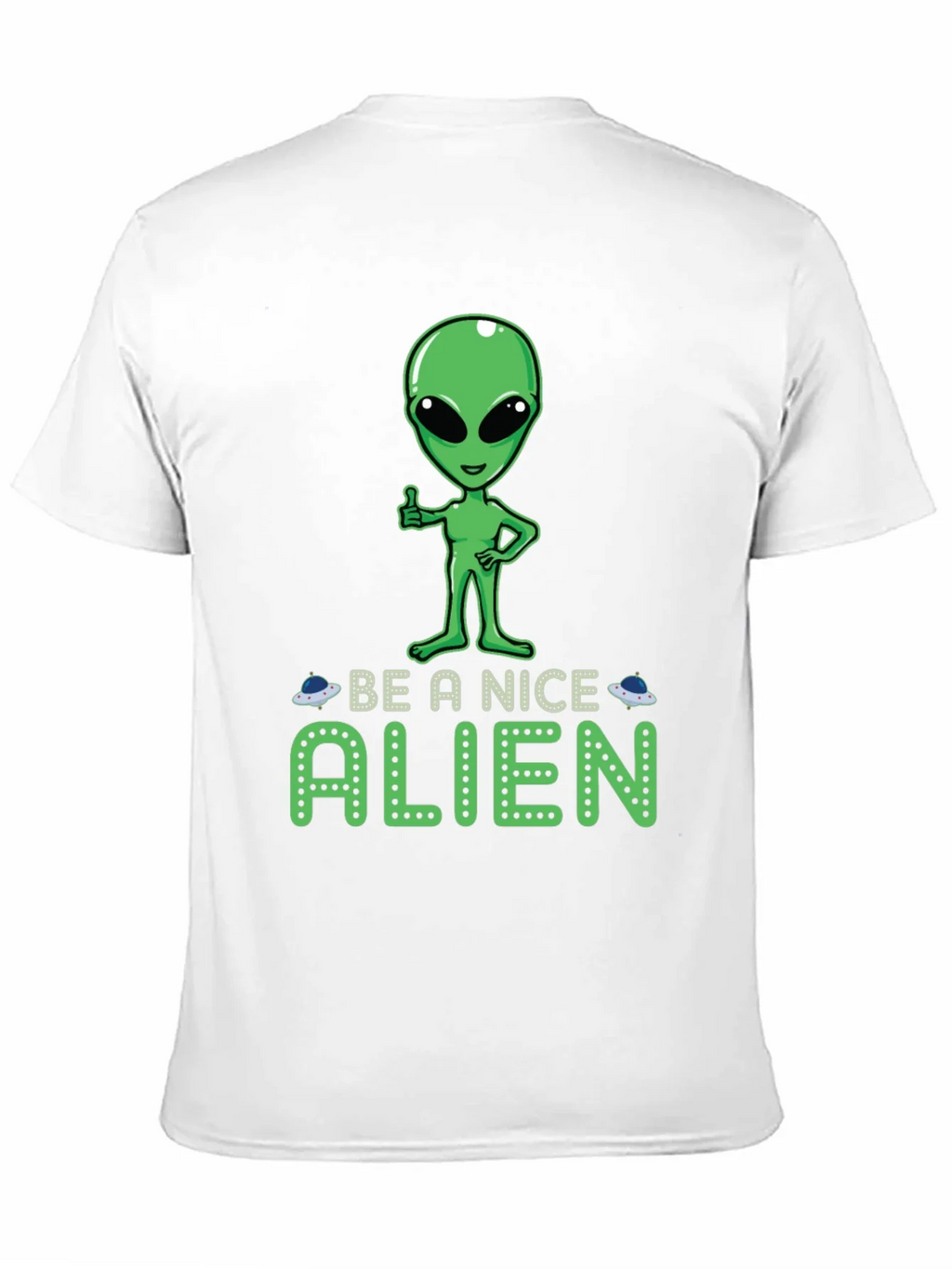 Be A Nice Alien Graphic Tee
