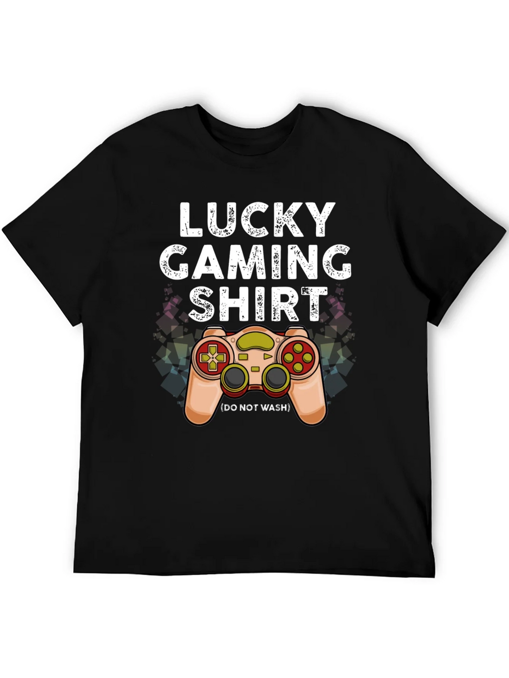 Lucky Gaming Shirt - Dont Wash Gamer Tee