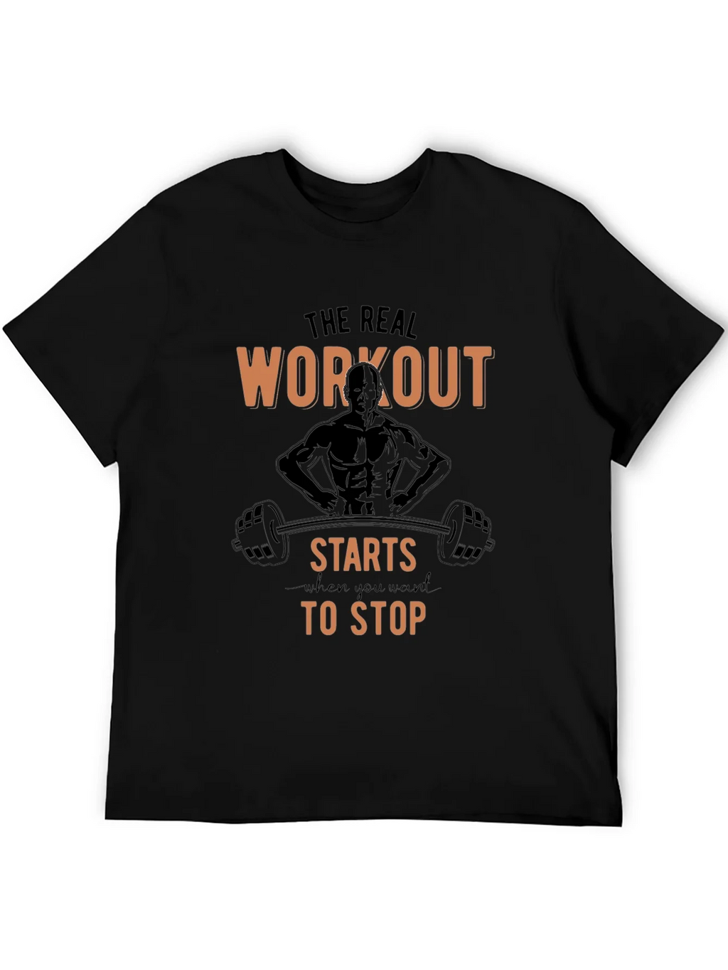 Workout Starts When You Want to Stop T-Shirt
