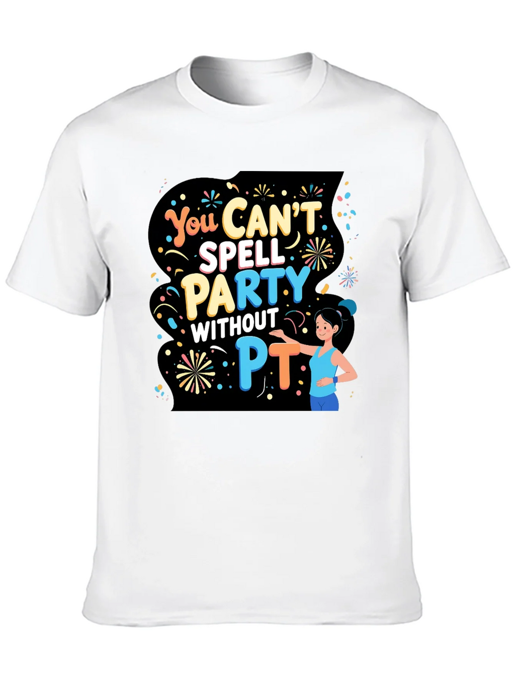 Funny Physical Therapy T-Shirt - Party Without PT