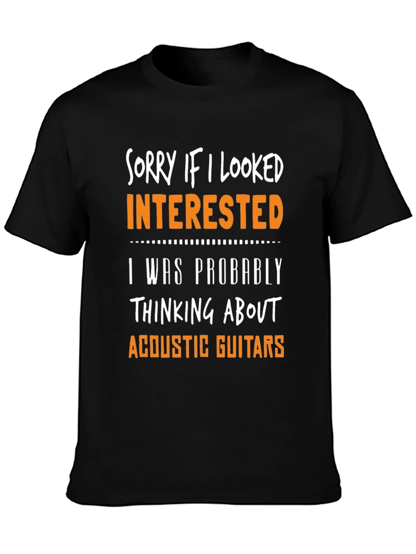 Sorry If I Looked Interested Acoustic Guitar T-Shirt