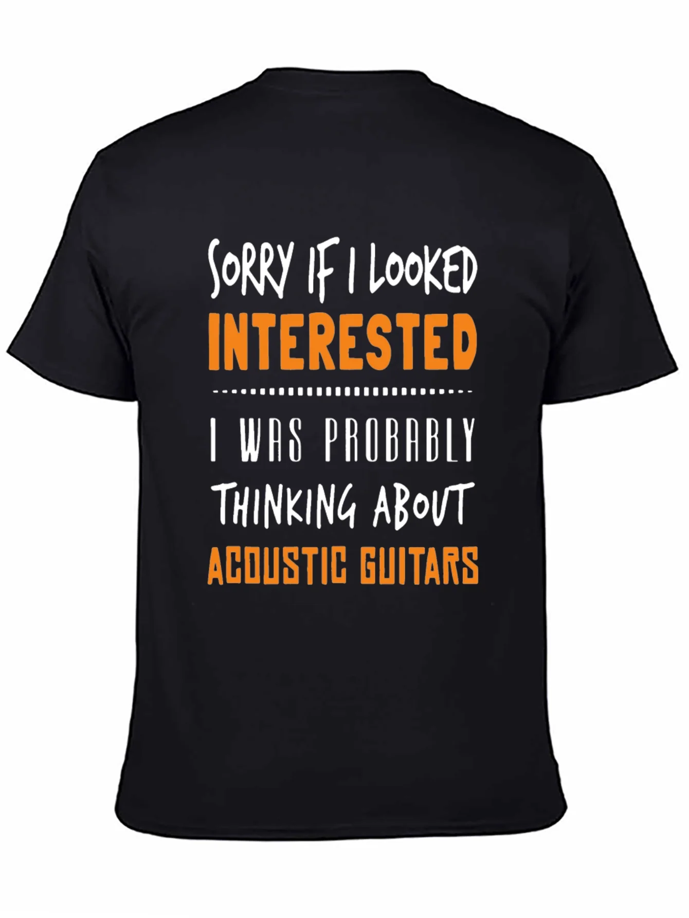 Sorry If I Looked Interested Acoustic Guitar T-Shirt
