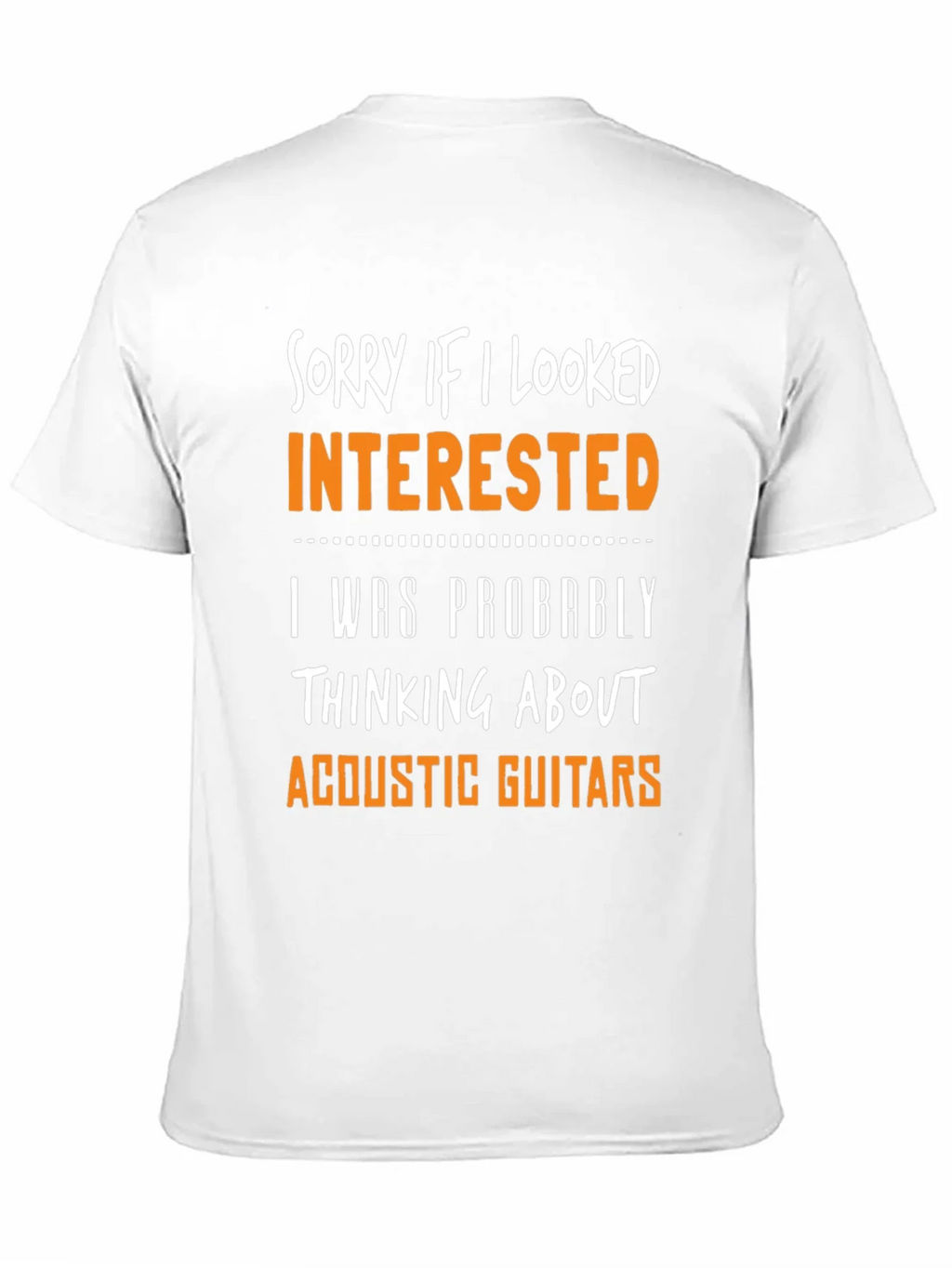 Sorry If I Looked Interested Acoustic Guitar T-Shirt
