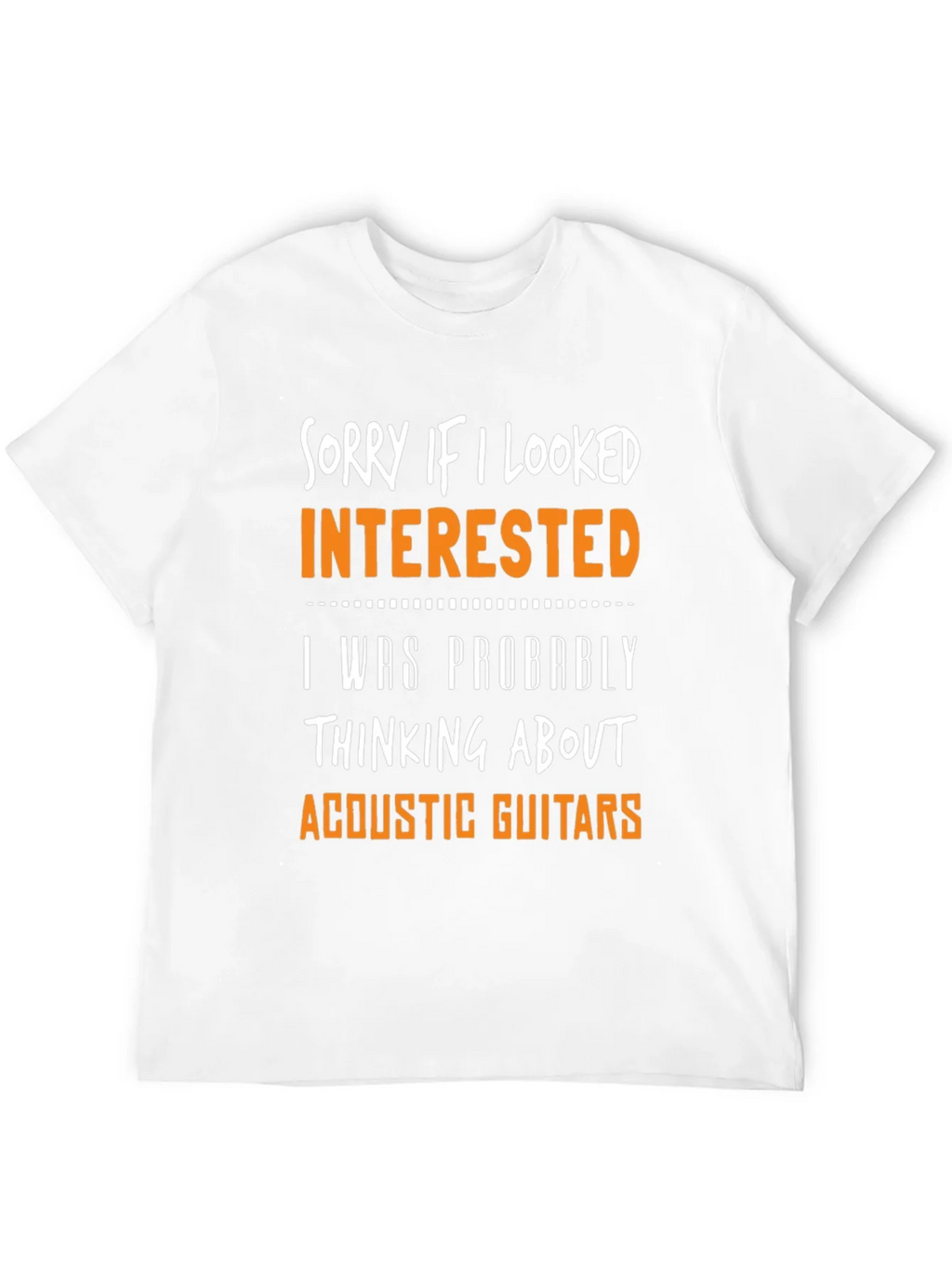 Sorry If I Looked Interested Acoustic Guitar T-Shirt