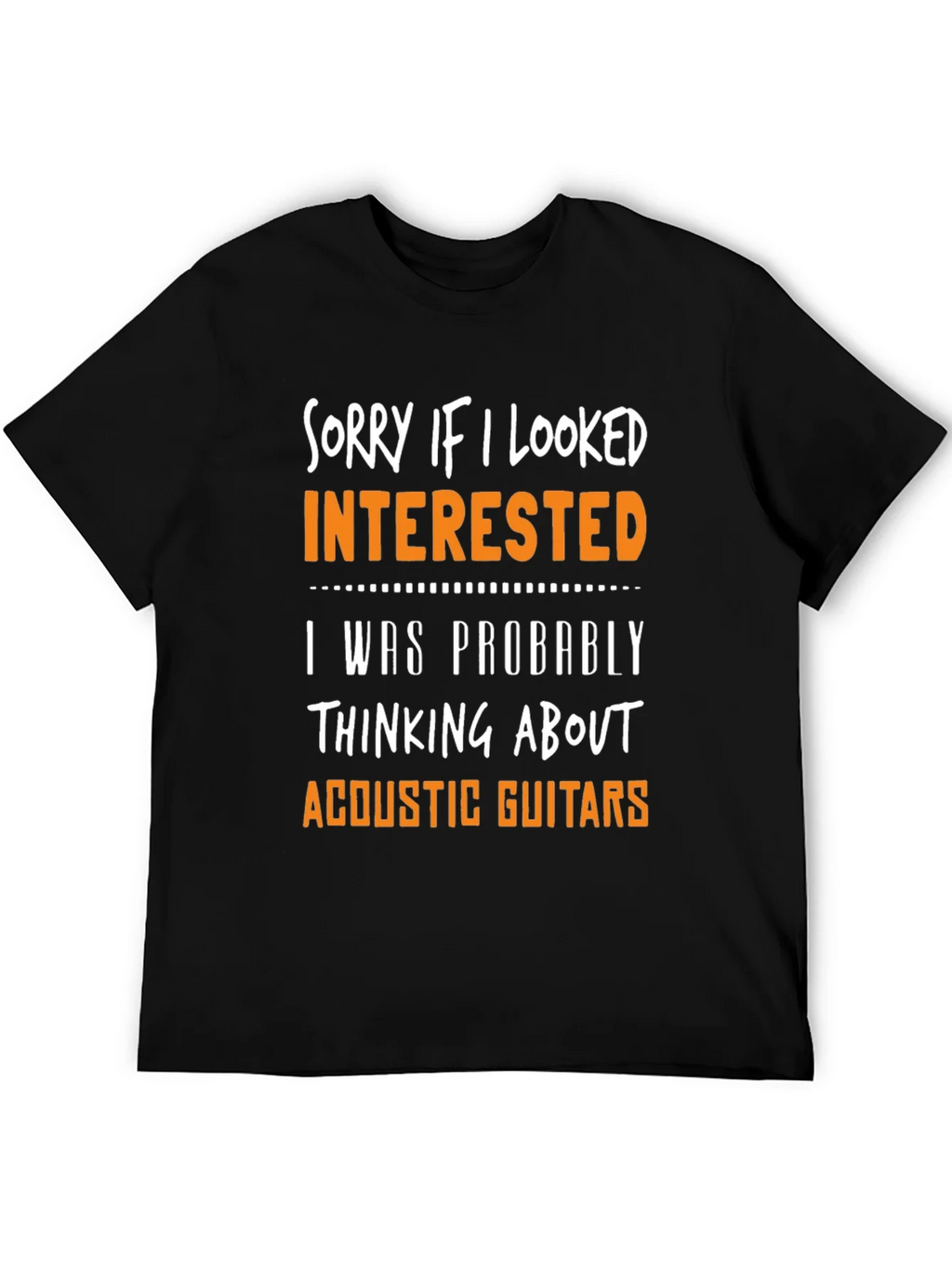 Sorry If I Looked Interested Acoustic Guitar T-Shirt