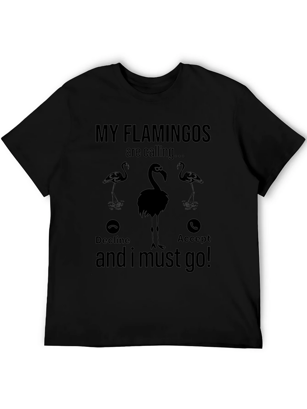 My Flamingos are Calling T-Shirt