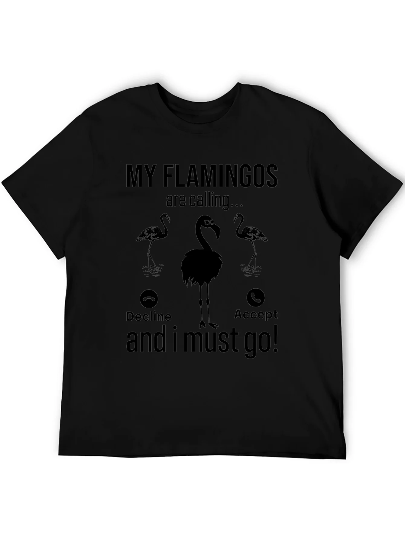 My Flamingos are Calling T-Shirt