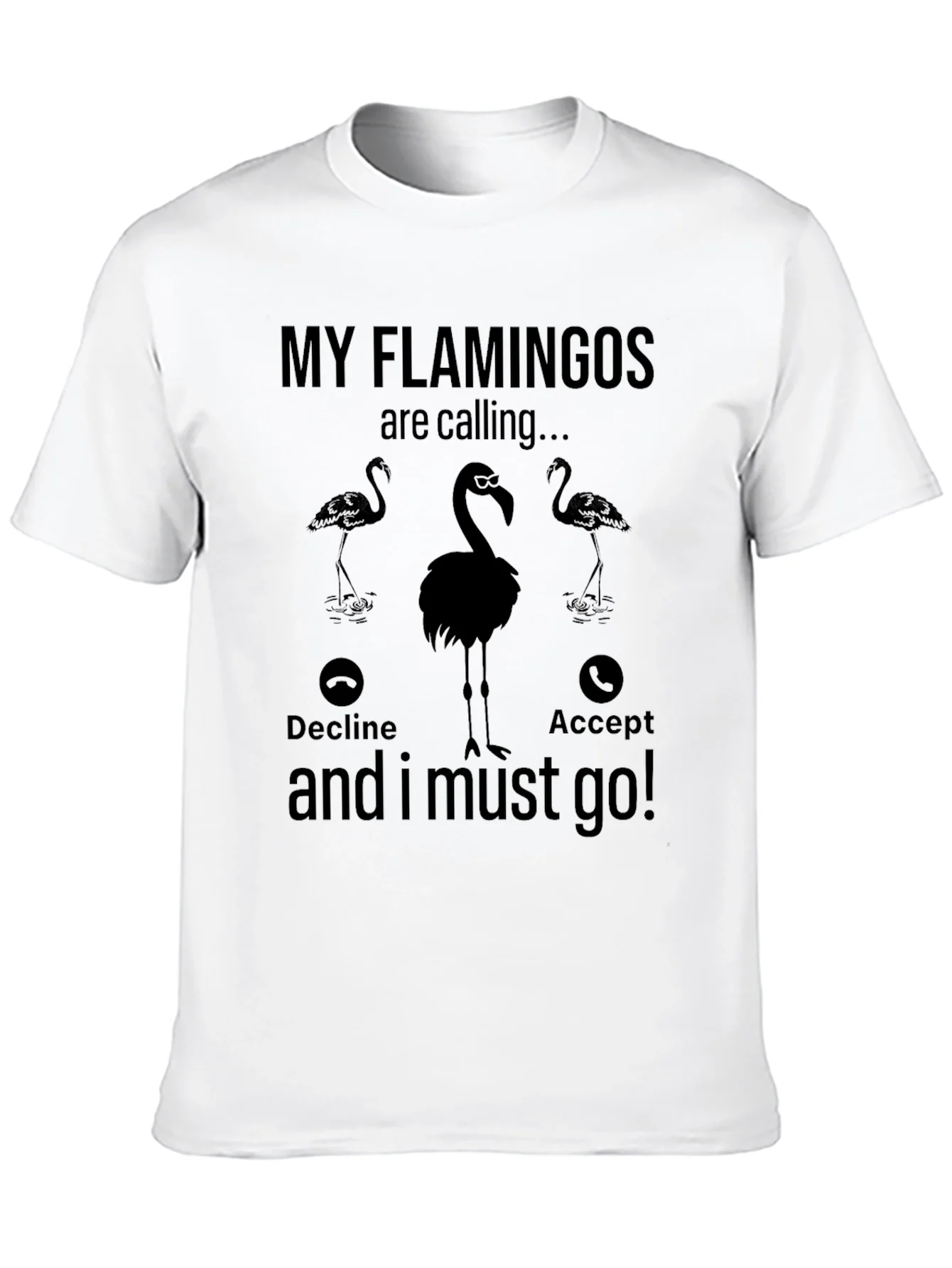 My Flamingos are Calling T-Shirt