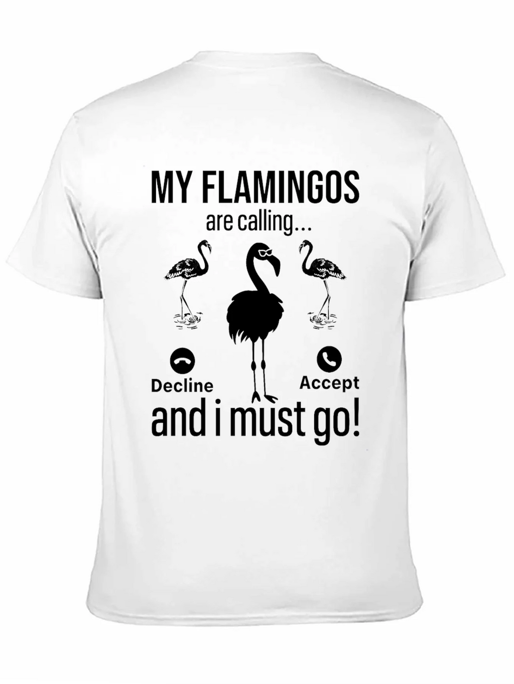 My Flamingos are Calling T-Shirt