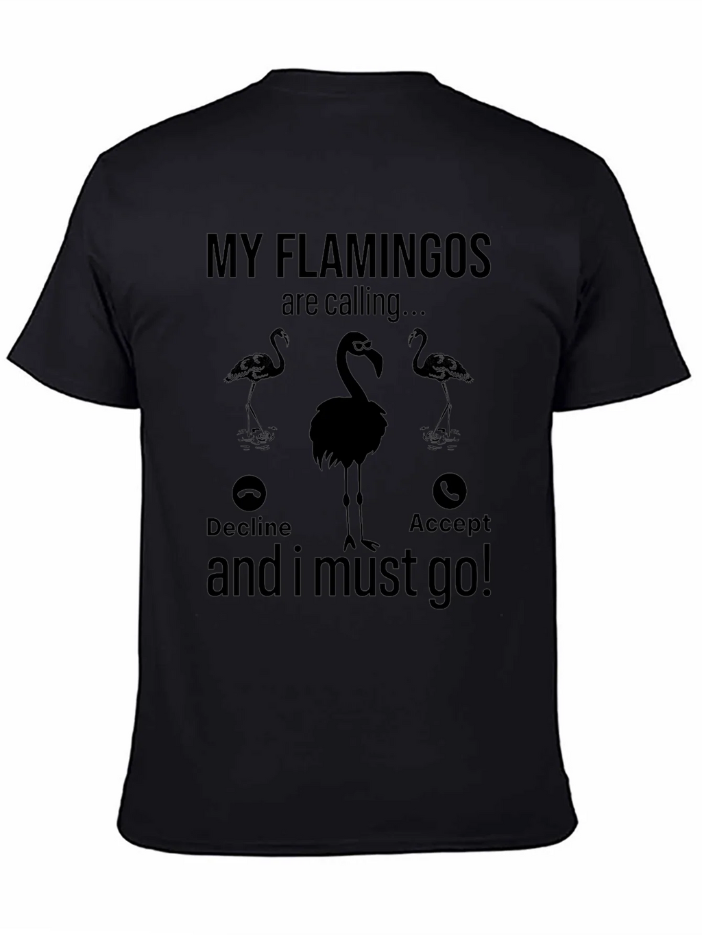 My Flamingos are Calling T-Shirt