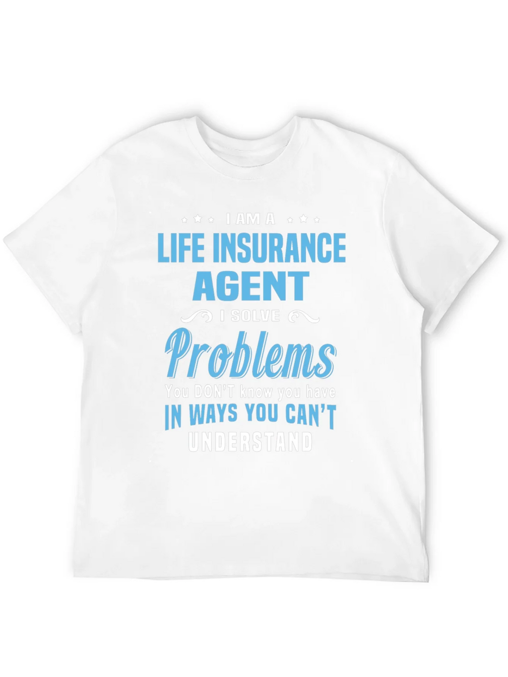Life Insurance Agent T-Shirt