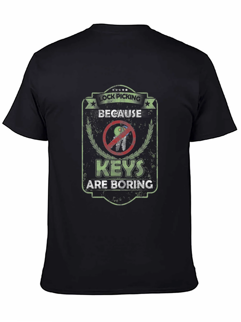 Lock Picking T-Shirt - Because Keys are Boring