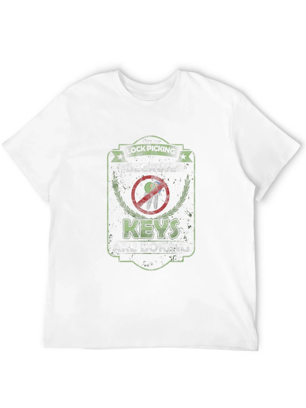 Lock Picking T-Shirt - Because Keys are Boring