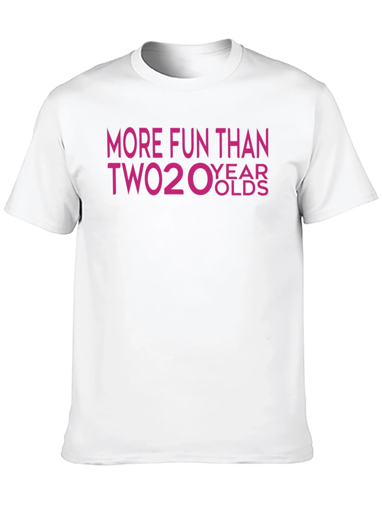 More Fun Than Two 20 Year Olds T-Shirt