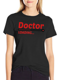 Doctor Loading Funny Graphic T-Shirt