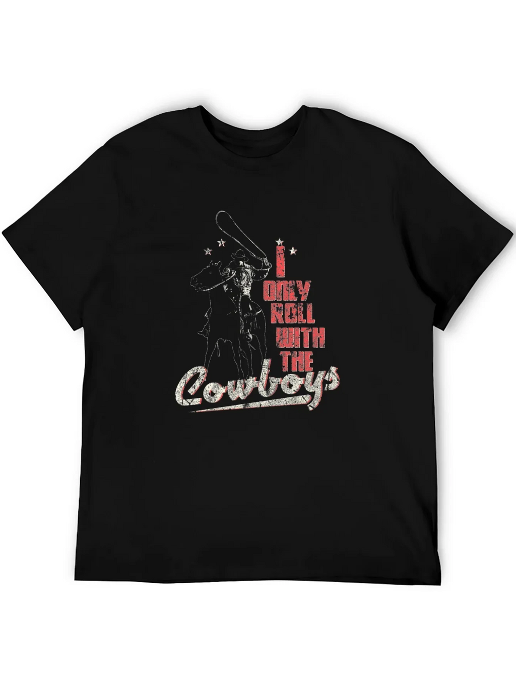 I Only Roll With The Cowboys T-Shirt