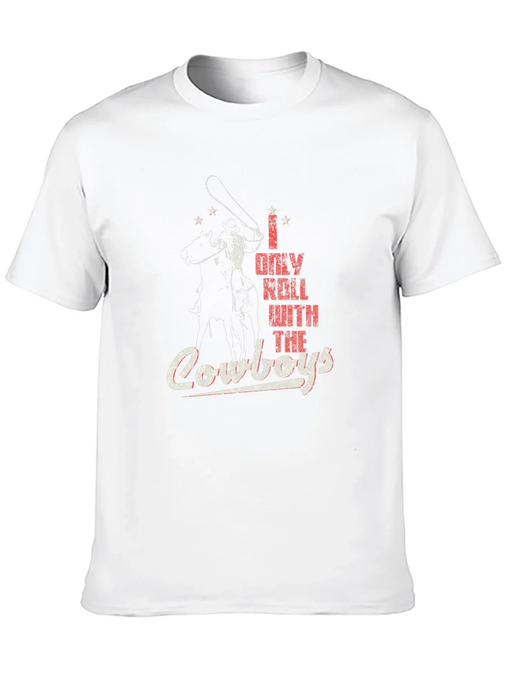 I Only Roll With The Cowboys T-Shirt