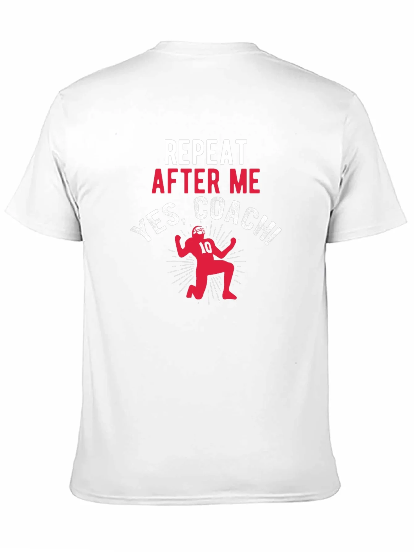 Repeat After Me Yes Coach T-Shirt