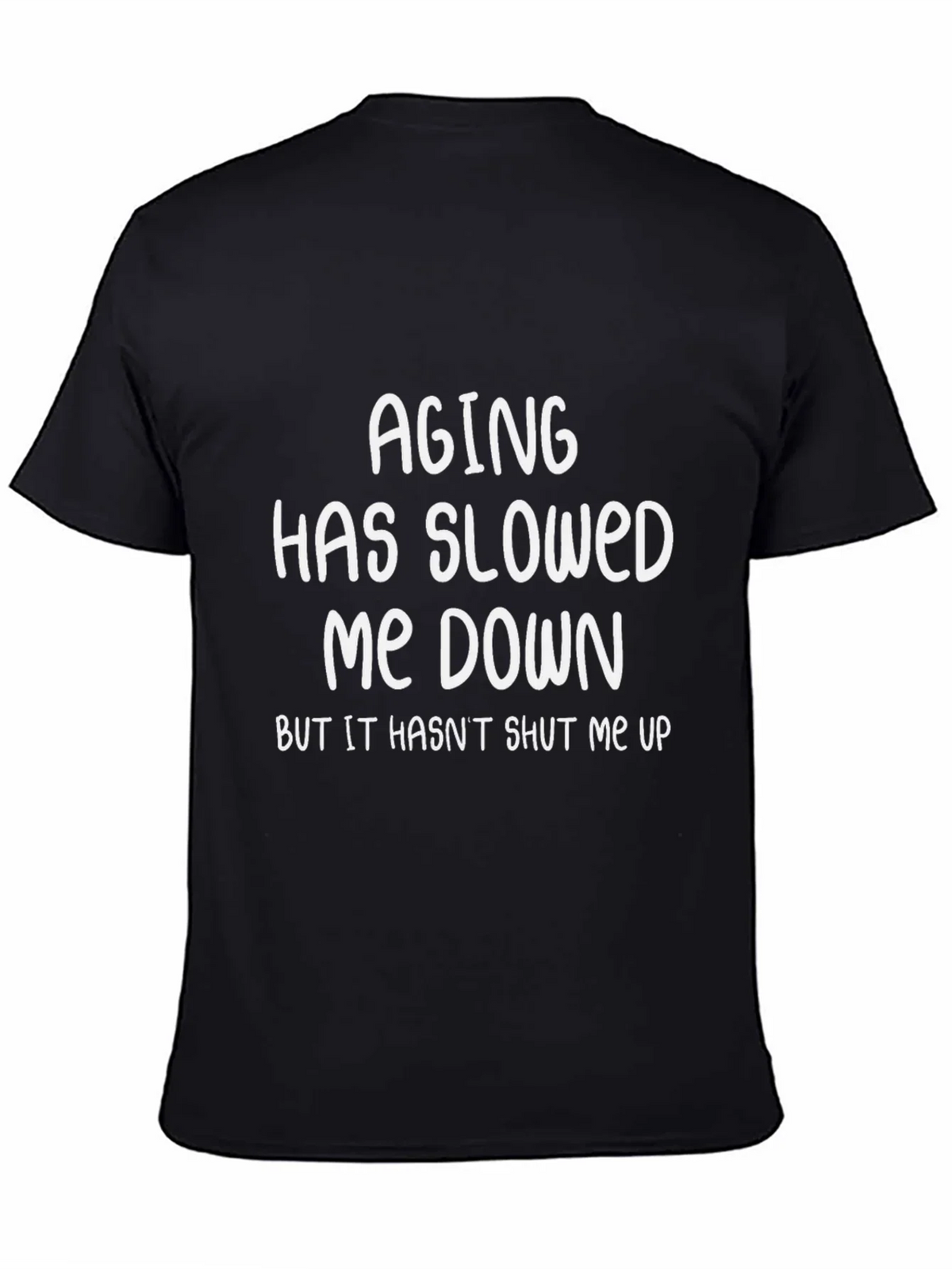 Funny Aging Sarcastic Humor Black Graphic T-Shirt