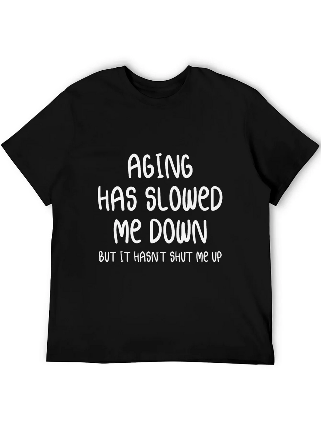 Funny Aging Sarcastic Humor Black Graphic T-Shirt