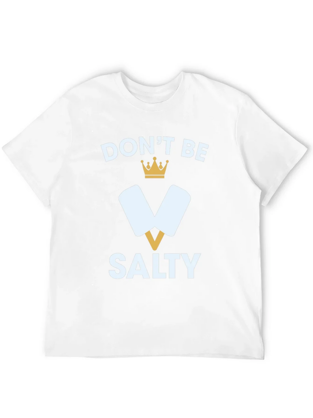 Dont Be Salty T-Shirt Funny Popsicle Tee