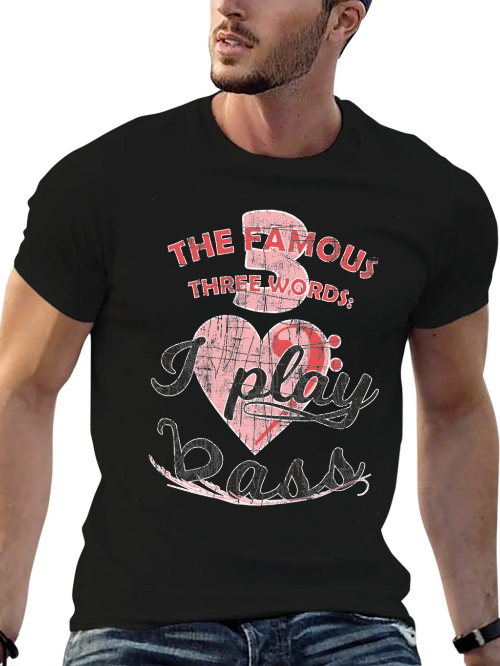 The Famous Three Words I Play Bass T-Shirt