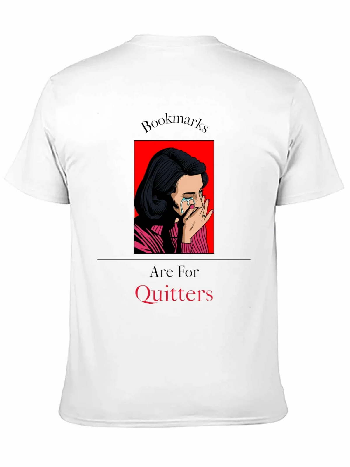 Bookmarks Are For Quitters T-Shirt