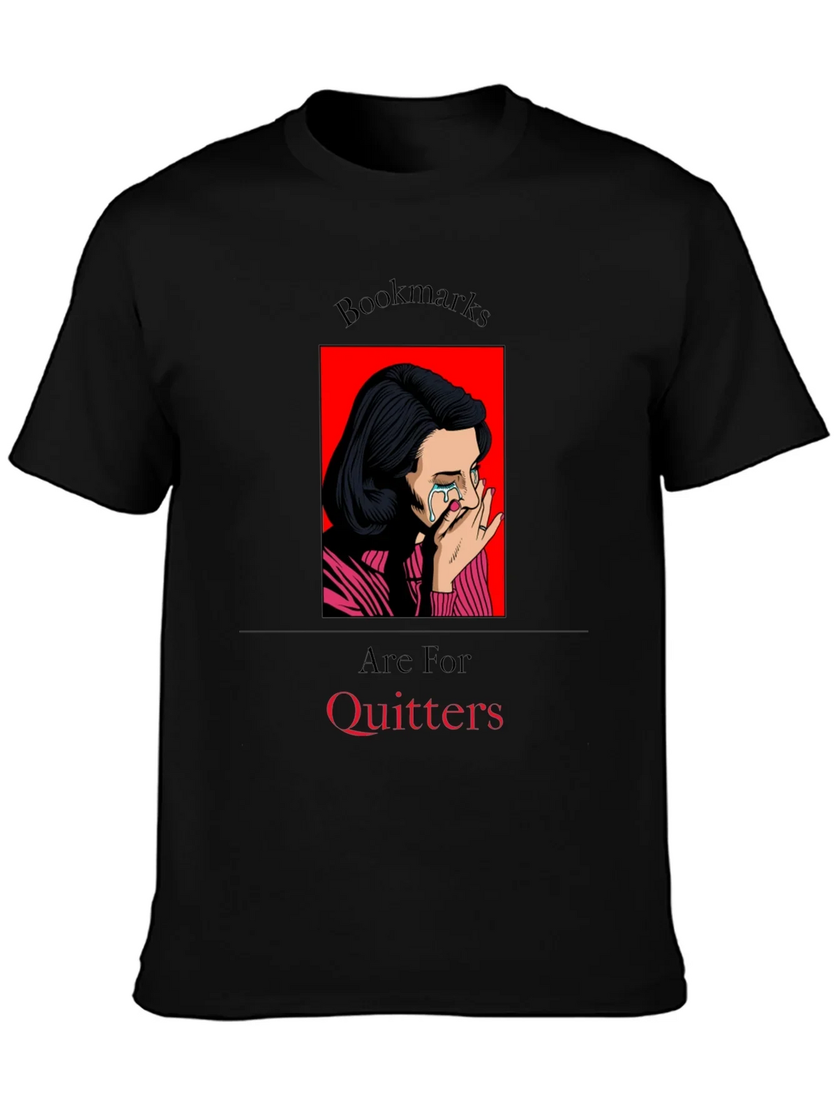 Bookmarks Are For Quitters T-Shirt