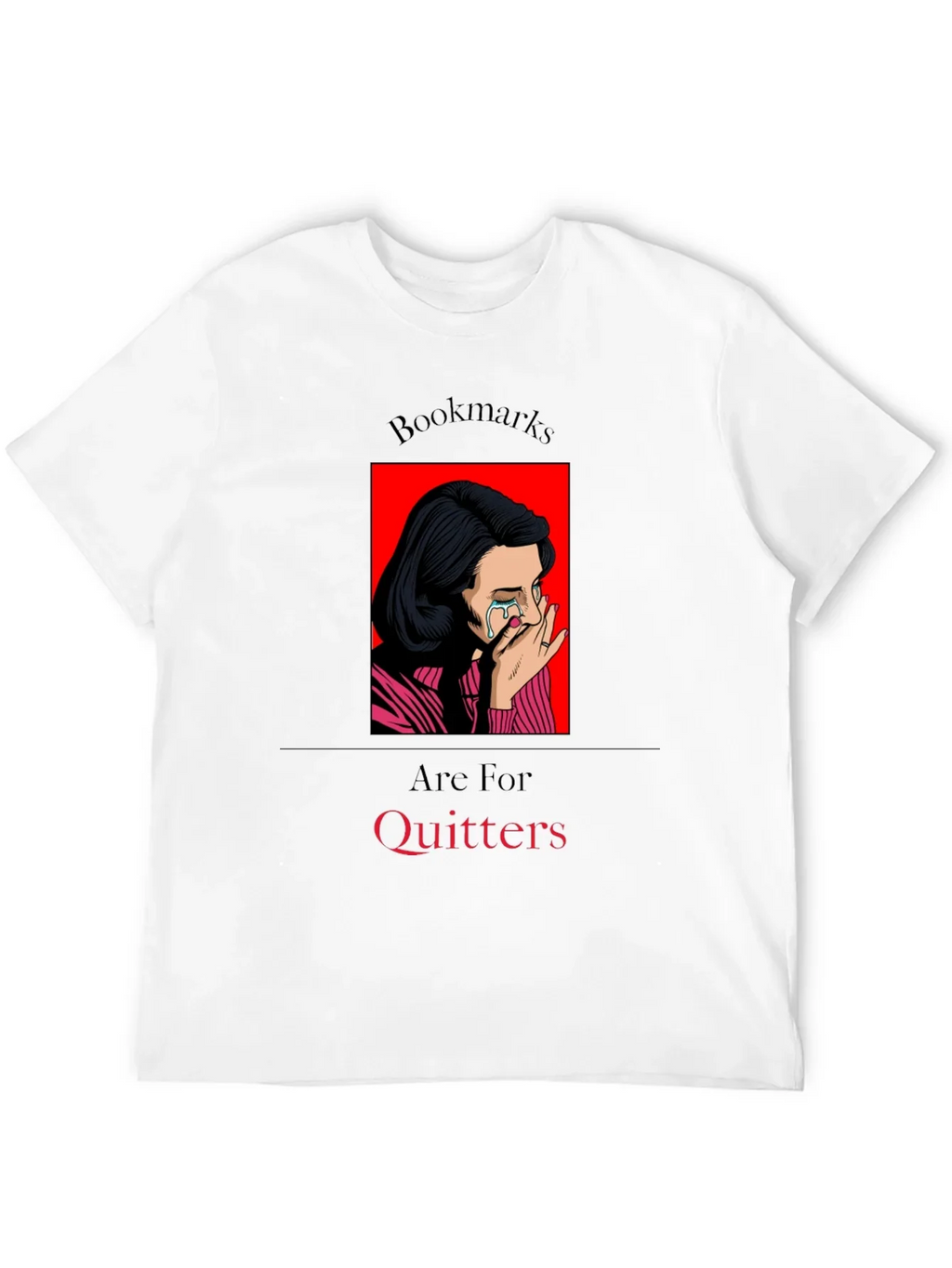 Bookmarks Are For Quitters T-Shirt