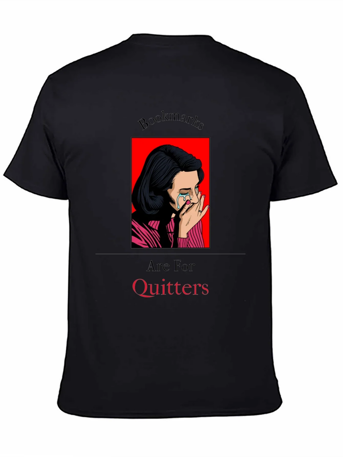 Bookmarks Are For Quitters T-Shirt