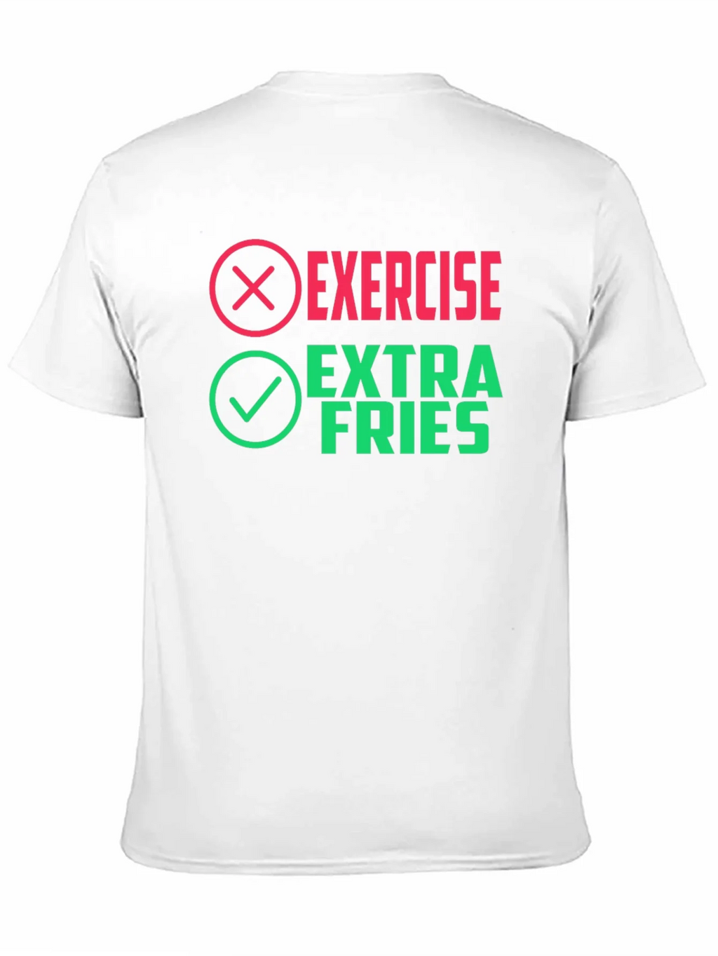 Exercise? Extra Fries! Novelty Graphic Tee