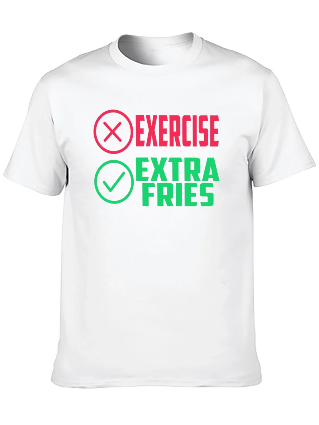 Exercise? Extra Fries! Novelty Graphic Tee