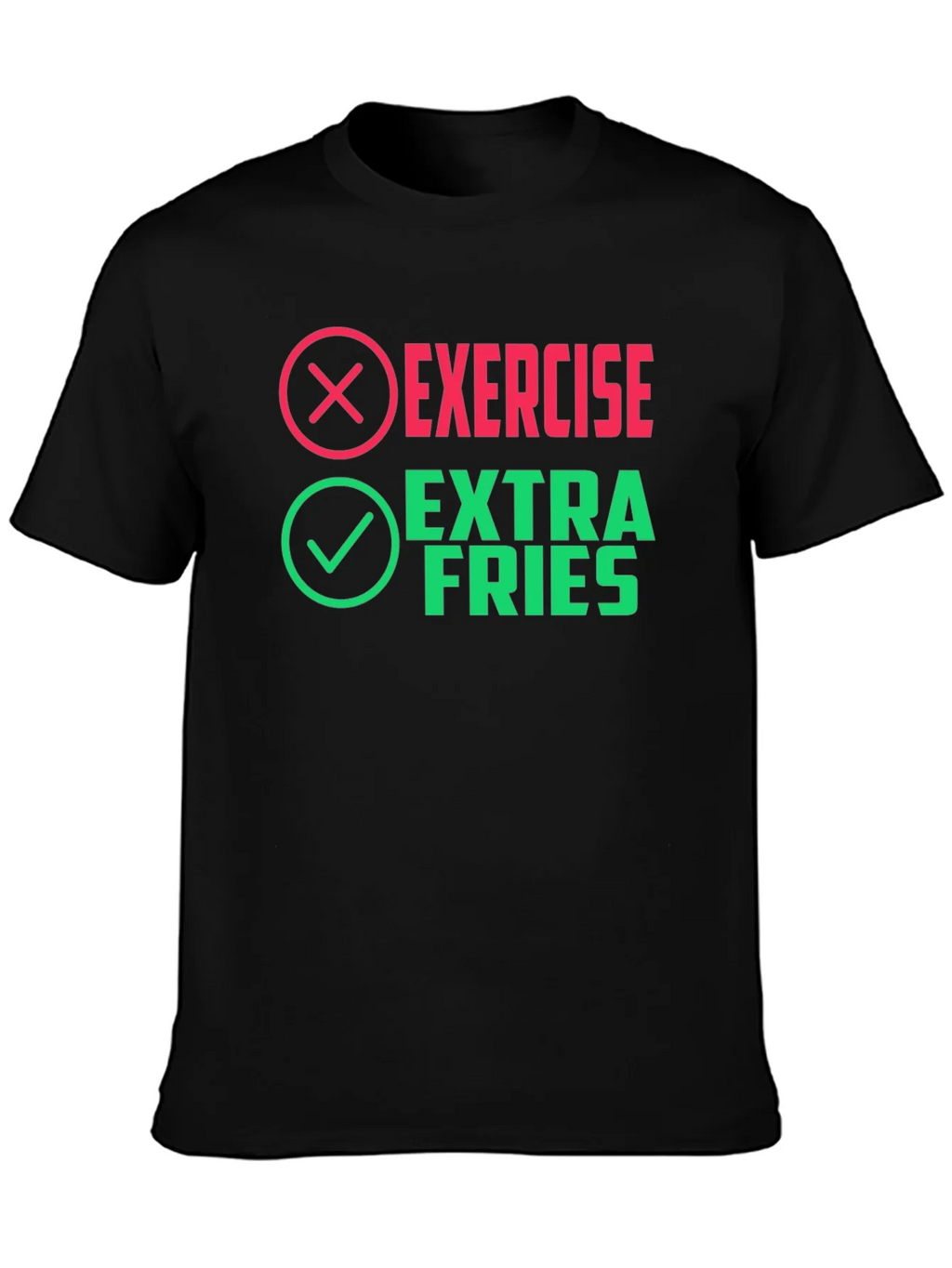 Exercise? Extra Fries! Novelty Graphic Tee