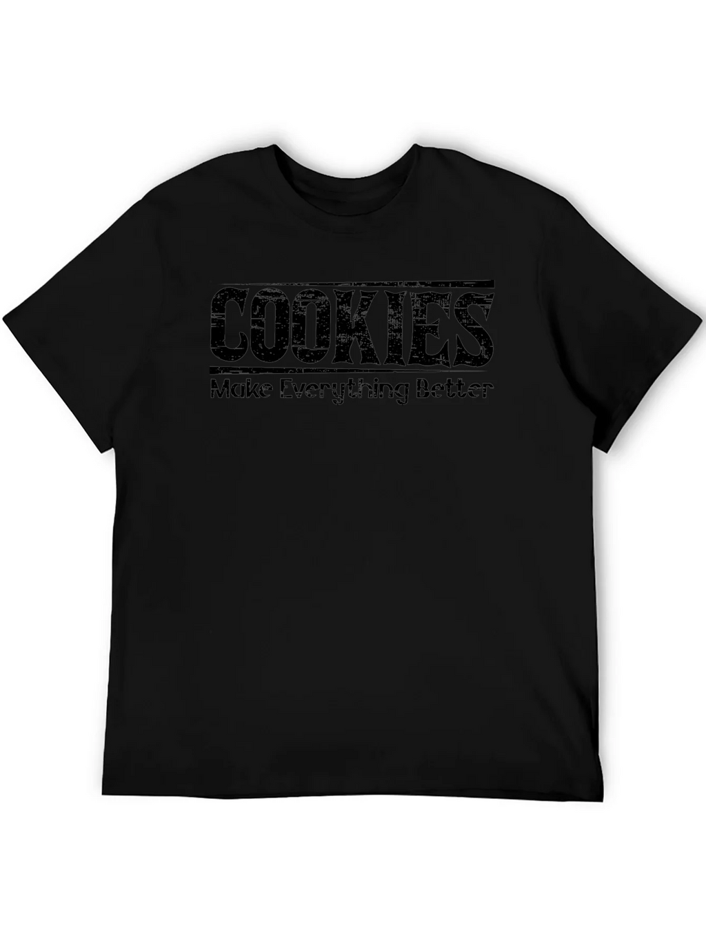 Cookies Make Everything Better - Graphic Tee